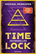 TIME LOCK Band 1 Zeitrebellen