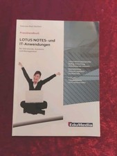 Praxishandbuch Lotus Notes und IT-Anwendungen