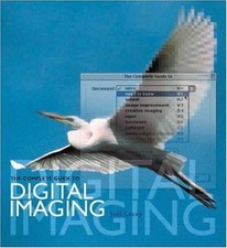 Complete Guide to Digital Imaging,Joel Lacey