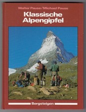 Walter Pause KLASSISCHE ALPENGIPFEL / IN EIS UND URGESTEIN sehr gut