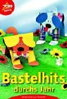 Bastelhits durchs jahr - durchs, topp