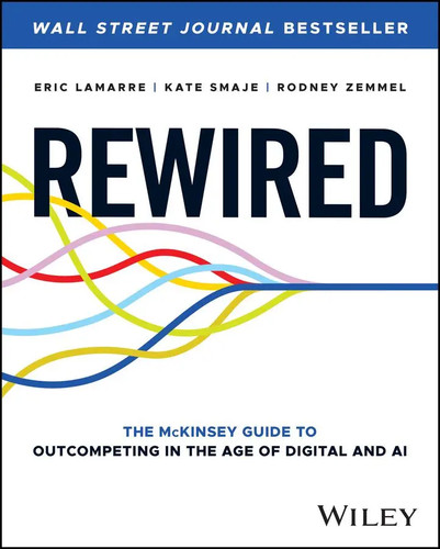 Rewired the mckinsey guide - the,