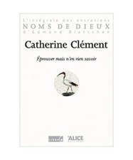 Eprouver mais n'en rien savoir. L'intégrale des entretiens d'Edmond Blattchen, 