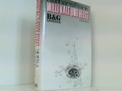 Willi kalt und - heiß, in