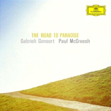 The Road to Paradise PAUL McCREESH GABRIELI CONSORT DGG CD 4776605 MINT