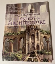 How to Draw and Paint Fantasy Archit..., Alexander, Rob