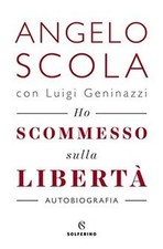 Ho scommesso sulla libertà