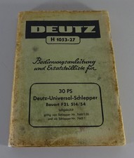 Betriebsanleitung +Teilekatalog Deutz Universal Schlepper F2L 514/54 30 PS 1955
