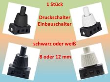 Einbauschalter Schalter Druckschalter schwarz oder weiss Hals 8 u.12 mm lang