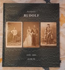 Kronprinz Rudolf 1858 - 1889