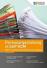 Formulargestaltung in SAP HCM - PDF-Formulare mit HR Forms e ... 9783960128885
