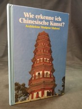 Wie erkenne ich Chinesische Kunst. Architektur, Skulptur, Malerei Architektur, S
