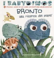 Bronto alla ricerca del papà