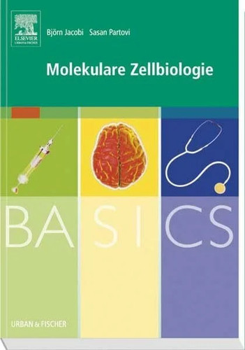 Basics molekulare zellbiologie - basics,