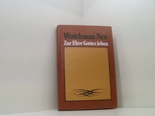 Zur Ehre Gottes leben Watchman Nee Nee, Watchman: