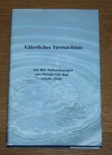 Väterliches Vermächtnis. Aus den Aufzeichnungen von Harald Fritz Rau (1920-1998)