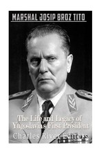 Marshal Josip Broz Tito: The
