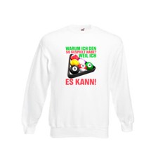 Weil ich es kann | Billardspieler | Pool | Snooker | Kugeln Sweatshirt Weiß