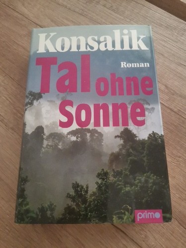 Heinz konsalik tal ohne - heinz, g.