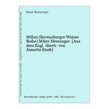 Stillen (Ravensburger Weisse Reihe) Máire Messenger. [Aus dem Engl. übertr. von 