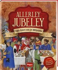 Allerley Jubeley: Feste feiern