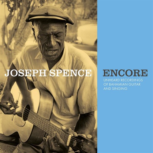 Joseph spence encore - spence:, unheard