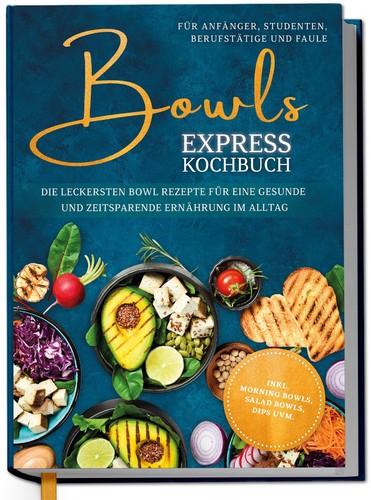 Bowls express kochbuch für - express,