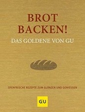 Brot backen! Das Goldene von