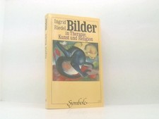 Bilder. In Therapie, Kunst und Religion Wege zur Interpretation Riedel, Ingrid: