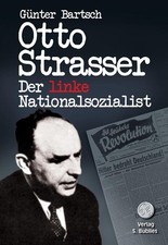 Günter Bartsch / Otto Strasser. Der linke Nationalsozialist9783937820262