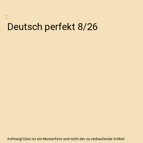 Deutsch perfekt 26 - perfekt, 8/26