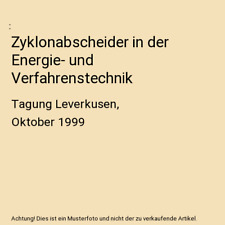 Zyklonabscheider in der Energie- und Verfahrenstechnik: Tagung Leverkusen, Oktob
