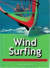 Wind Surfing: The Essential Guide To Equipment And Techniques,Borhoft Simon