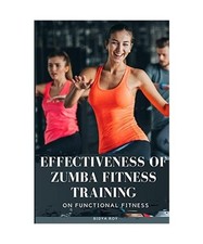 Effectiveness of Zumba Fitness Training on Functional Fitness, Bidya Roy