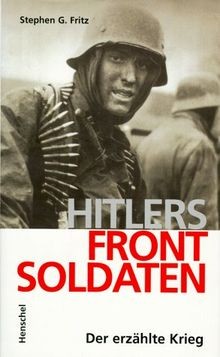 Hitlers frontsoldaten der - frontsoldaten.,