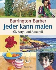 Jeder kann malen: Öl, Acryl