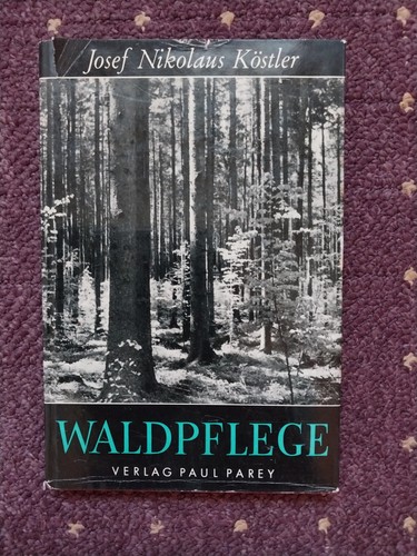 Waldpflege von köstler - von,