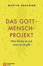 Das Gott-Mensch-Projekt: Was Kirche ist und wozu es ... | Buch | Zustand wie neu