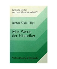 Max Weber, der Historiker
