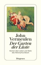 Der Garten der Lüste: Roman