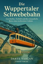 Die Wuppertaler Schwebebahn -