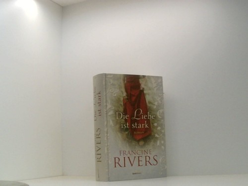 Die liebe ist stark roman - ist,
