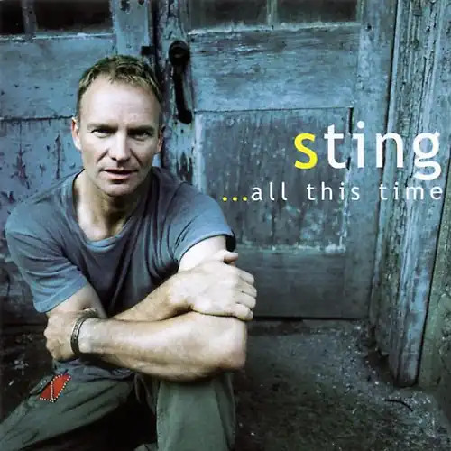 Sting all this time - -, ...