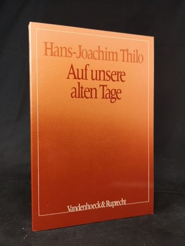 Auf unsere alten - , tage.