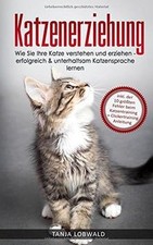 Katzenerziehung wie sie - katzenerziehung:, ihre