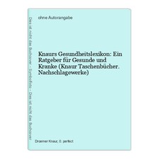 Knaurs Gesundheitslexikon: Ein Ratgeber für Gesunde und Kranke (Knaur Ta 1229150