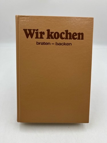 Wir kochen braten backen - wir,