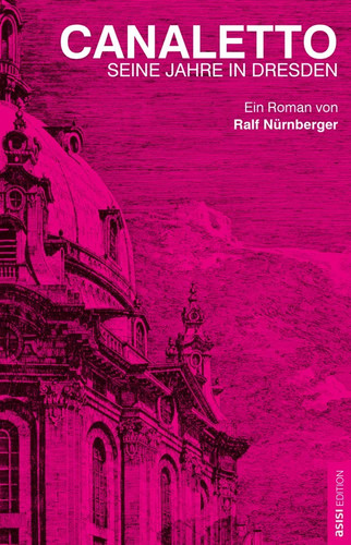 Canaletto dresden roman - dresden,