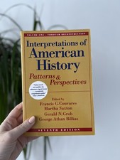 Interpretations of American History Vol. I: Patterns and Perspectives [Vol. I...