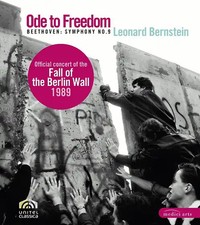 Ode an die Freiheit - 20 Jahre Mauerfall - Beethoven 9 unter L. Bernstein - das